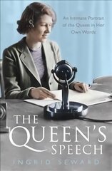 Queen's Speech: An Intimate Portrait of the Queen in her Own Words hind ja info | Elulooraamatud, biograafiad, memuaarid | kaup24.ee