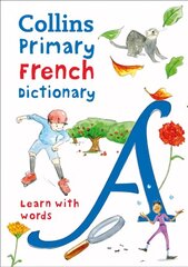 Primary French Dictionary: Illustrated Dictionary for Ages 7plus 2nd Revised edition hind ja info | Noortekirjandus | kaup24.ee