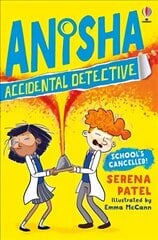 Anisha, Accidental Detective: School's Cancelled цена и информация | Книги для подростков и молодежи | kaup24.ee