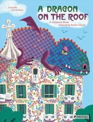 Dragon on the Roof: A Children's Book Inspired by Antoni Gaudi hind ja info | Väikelaste raamatud | kaup24.ee