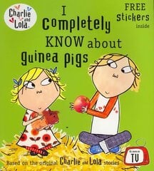 Charlie and Lola: I Completely Know About Guinea Pigs цена и информация | Книги для малышей | kaup24.ee