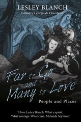 Far to Go and Many to Love: People and Places New edition цена и информация | Биографии, автобиогафии, мемуары | kaup24.ee