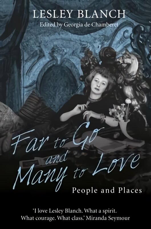 Far to Go and Many to Love: People and Places New edition hind ja info | Elulooraamatud, biograafiad, memuaarid | kaup24.ee