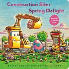 Construction Site: Spring Delight: An Easter Lift-The-Flap Book hind ja info | Noortekirjandus | kaup24.ee