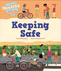 Healthy Me: Keeping Safe цена и информация | Книги для подростков и молодежи | kaup24.ee