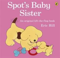 Spot's Baby Sister цена и информация | Книги для подростков и молодежи | kaup24.ee