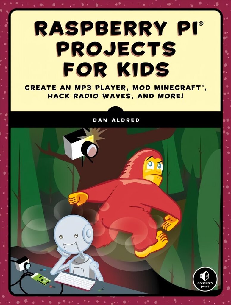 Raspberry Pi Projects For Kids: Create an MP3 Player, Mod Minecraft, Hack Radio Waves, and More! hind ja info | Noortekirjandus | kaup24.ee