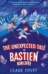 Unexpected Tale of Bastien Bonlivre цена и информация | Книги для подростков и молодежи | kaup24.ee