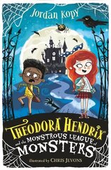 Theodora Hendrix and the Monstrous League of Monsters цена и информация | Книги для подростков и молодежи | kaup24.ee