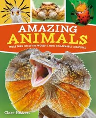 Amazing Animals: More than 100 of the World's Most Remarkable Creatures hind ja info | Noortekirjandus | kaup24.ee