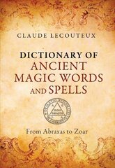 Dictionary of Ancient Magic Words and Spells: From Abraxas to Zoar цена и информация | Самоучители | kaup24.ee