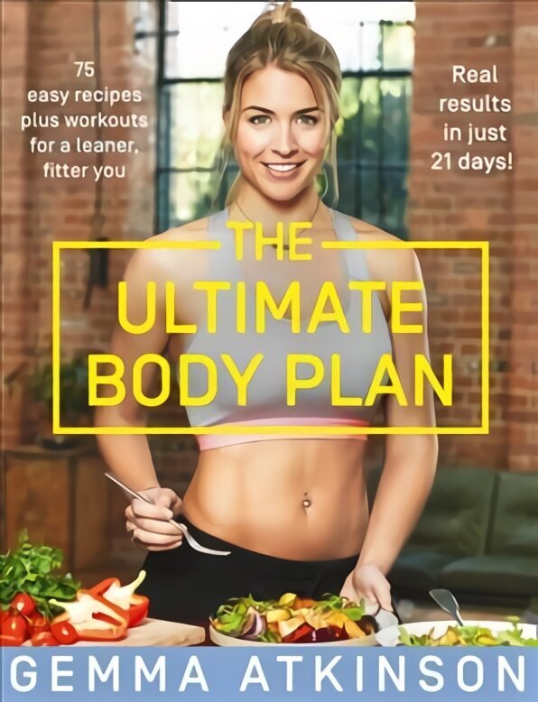 Ultimate Body Plan: 75 Easy Recipes Plus Workouts for a Leaner, Fitter You цена и информация | Eneseabiraamatud | kaup24.ee