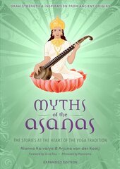 Myths of the Asanas: The Stories at the Heart of the Yoga Tradition цена и информация | Самоучители | kaup24.ee