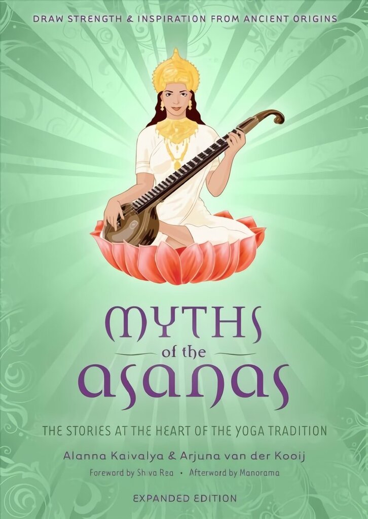Myths of the Asanas: The Stories at the Heart of the Yoga Tradition цена и информация | Eneseabiraamatud | kaup24.ee