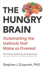 Hungry Brain: Outsmarting the Instincts That Make Us Overeat цена и информация | Самоучители | kaup24.ee