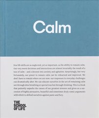 Calm: educate yourself in the art of remaining calm, and learn how to defend yourself from panic and fury цена и информация | Самоучители | kaup24.ee