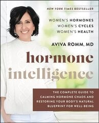 Hormone Intelligence: The Complete Guide to Calming Hormone Chaos and Restoring Your Body's Natural Blueprint for Well-Being цена и информация | Самоучители | kaup24.ee
