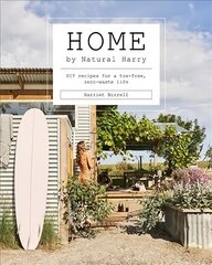 Home by Natural Harry: DIY Recipes for a Tox-Free, Zero-Waste Life цена и информация | Самоучители | kaup24.ee