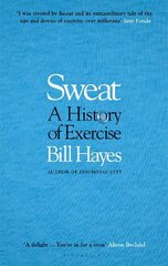 Sweat: A History of Exercise hind ja info | Eneseabiraamatud | kaup24.ee