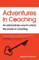 Adventures in Coaching: An extraordinary way to unlock the power of coaching hind ja info | Eneseabiraamatud | kaup24.ee