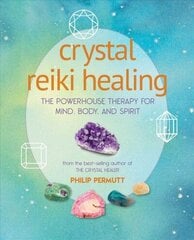 Crystal Reiki Healing: The Powerhouse Therapy for Mind, Body, and Spirit цена и информация | Самоучители | kaup24.ee