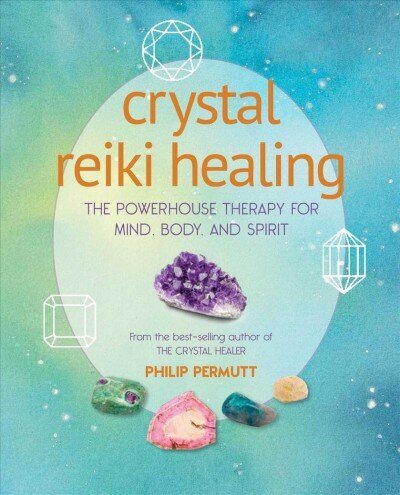 Crystal Reiki Healing: The Powerhouse Therapy for Mind, Body, and Spirit цена и информация | Eneseabiraamatud | kaup24.ee