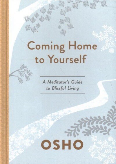 Coming Home to Yourself: A Meditator's Guide to Blissful Living цена и информация | Eneseabiraamatud | kaup24.ee