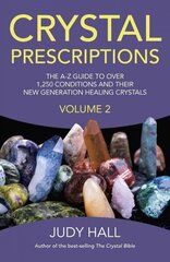 Crystal Prescriptions volume 2 - The A-Z guide to over 1,250 conditions and their new generation healing crystals: The A-Z Guide to Over 1,250 Conditions and Their New Generation Healing Crystals, Volume 2 цена и информация | Самоучители | kaup24.ee
