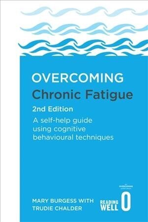 Overcoming Chronic Fatigue 2nd Edition: A self-help guide using cognitive behavioural techniques цена и информация | Eneseabiraamatud | kaup24.ee