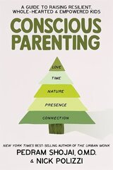 Conscious Parenting: A Guide to Raising Resilient, Wholehearted & Empowered Kids hind ja info | Eneseabiraamatud | kaup24.ee