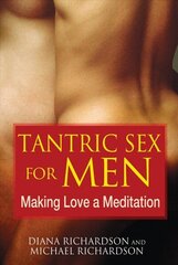 Tantric Sex for Men: Making Love a Meditation hind ja info | Eneseabiraamatud | kaup24.ee