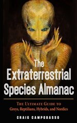Extraterrestrial Species Almanac: The Ultimate Guide to Greys, Reptilians, Hybrids, and Nordics цена и информация | Самоучители | kaup24.ee