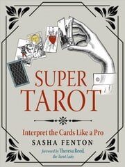 Super Tarot: Interpret the Cards Like a Pro hind ja info | Eneseabiraamatud | kaup24.ee