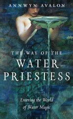 Way of the Water Priestess: Entering the World of Water Magic цена и информация | Самоучители | kaup24.ee