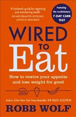 Wired to Eat: How to Rewire Your Appetite and Lose Weight for Good hind ja info | Eneseabiraamatud | kaup24.ee