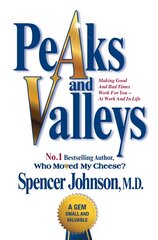 Peaks and Valleys: Making Good and Bad Times Work for You - At Work and in Life hind ja info | Eneseabiraamatud | kaup24.ee