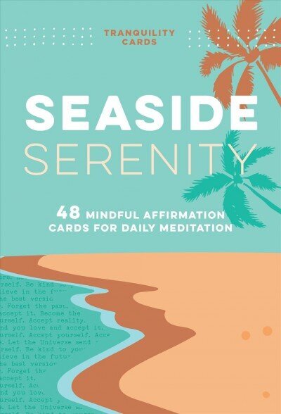 Tranquility Cards: Seaside Serenity: 48 Mindful Affirmation Cards for Daily Meditation цена и информация | Eneseabiraamatud | kaup24.ee