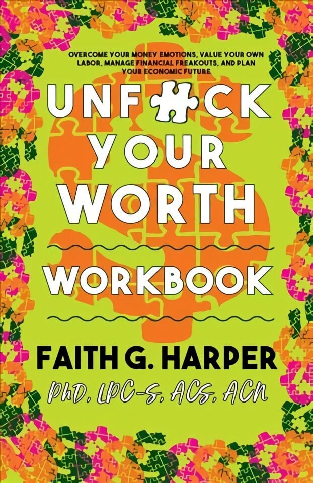 Unfuck Your Worth Workbook: Manage Your Money, Value Your Own Labor, and Stop Financial Freakouts in a Capitalist Hellscape Workbook цена и информация | Eneseabiraamatud | kaup24.ee