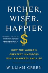 Richer, Wiser, Happier: How the World's Greatest Investors Win in Markets and Life hind ja info | Eneseabiraamatud | kaup24.ee
