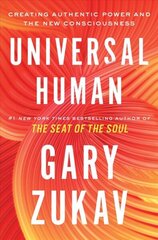 Universal Human: Creating Authentic Power and the New Consciousness цена и информация | Самоучители | kaup24.ee