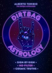 Dirtbag Astrology: Sign-by-Sign No-Filter Cosmic Truths цена и информация | Самоучители | kaup24.ee