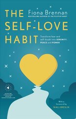 Self-Love Habit: Transform fear and self-doubt into serenity, peace and power hind ja info | Eneseabiraamatud | kaup24.ee