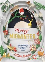 Merry Midwinter: How to Rediscover the Magic of the Christmas Season 2nd edition hind ja info | Eneseabiraamatud | kaup24.ee