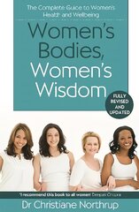 Women's Bodies, Women's Wisdom: The Complete Guide To Women's Health And Wellbeing цена и информация | Самоучители | kaup24.ee