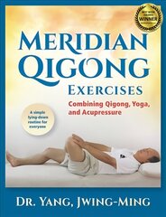 Meridian Qigong Exercises: Combining Qigong, Yoga, & Acupressure hind ja info | Eneseabiraamatud | kaup24.ee
