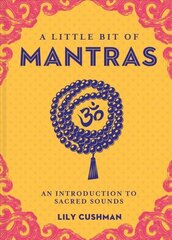 Little Bit of Mantras, A: An Introduction to Sacred Sounds hind ja info | Eneseabiraamatud | kaup24.ee