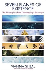 Seven Planes of Existence: The Philosophy of the ThetaHealing (R) Technique цена и информация | Самоучители | kaup24.ee