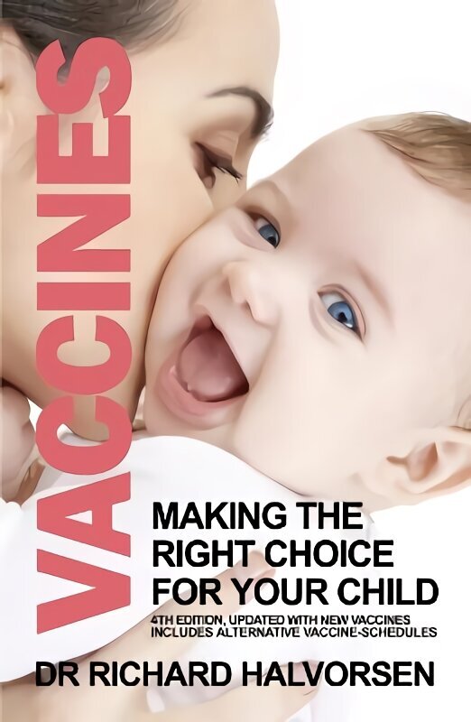 Vaccines: Making the Right Choice for Your Child Enlarged edition цена и информация | Eneseabiraamatud | kaup24.ee