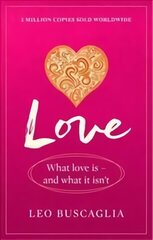 Love: What Love Is - And What It Isn't hind ja info | Eneseabiraamatud | kaup24.ee