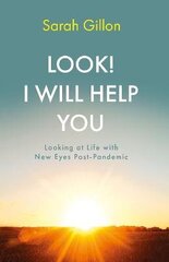 Look! I Will Help You: Looking at Life with New Eyes Post-Pandemic цена и информация | Самоучители | kaup24.ee